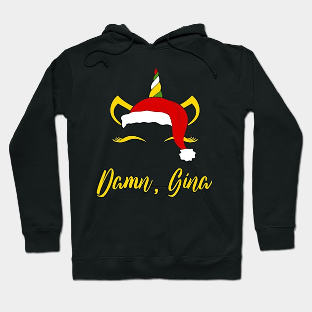 Damn Gina  Santa Claus Unicorn Birthday Occupation Job Christmas Hoodie by familycuteycom